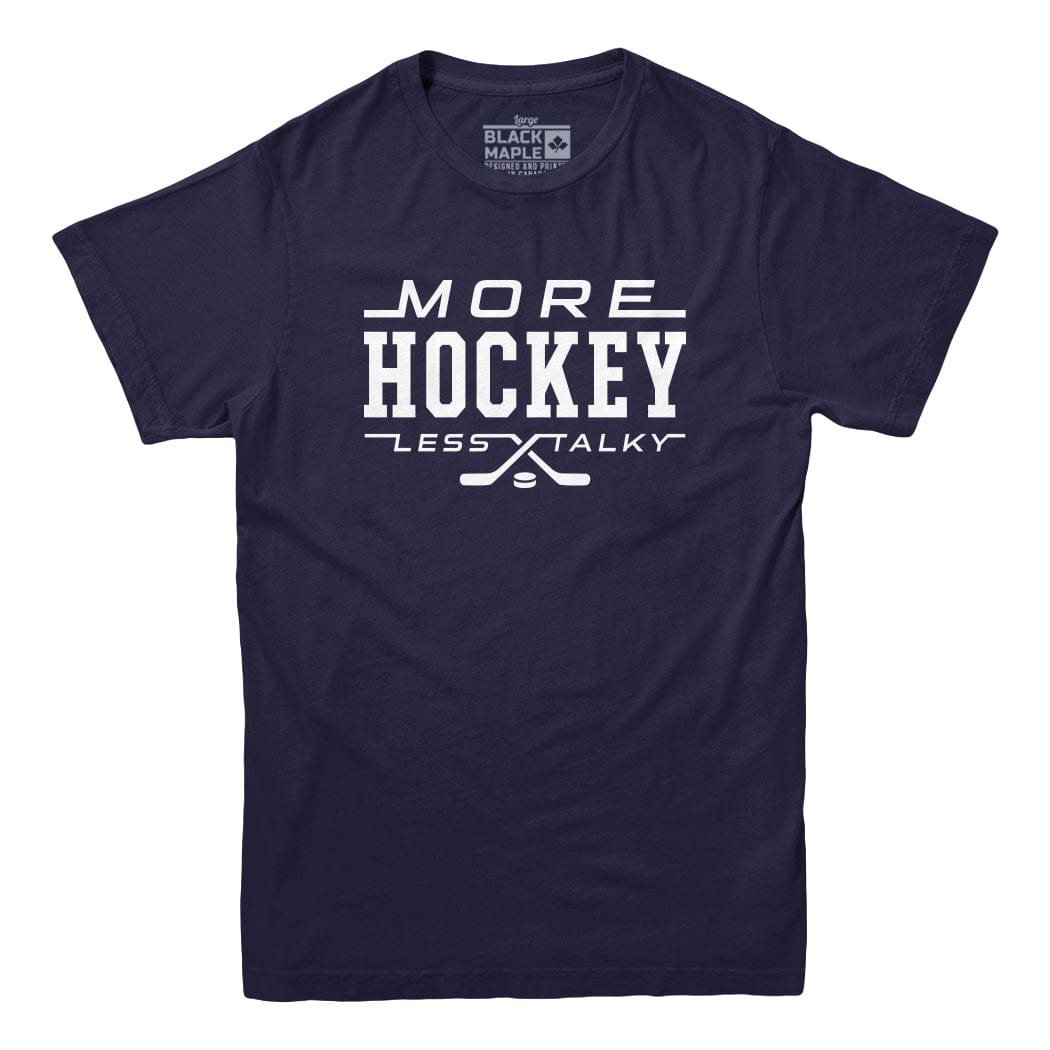 More Hockey Less Talky T shirt