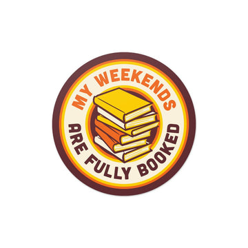My Weekends Are Fully Booked Sticker