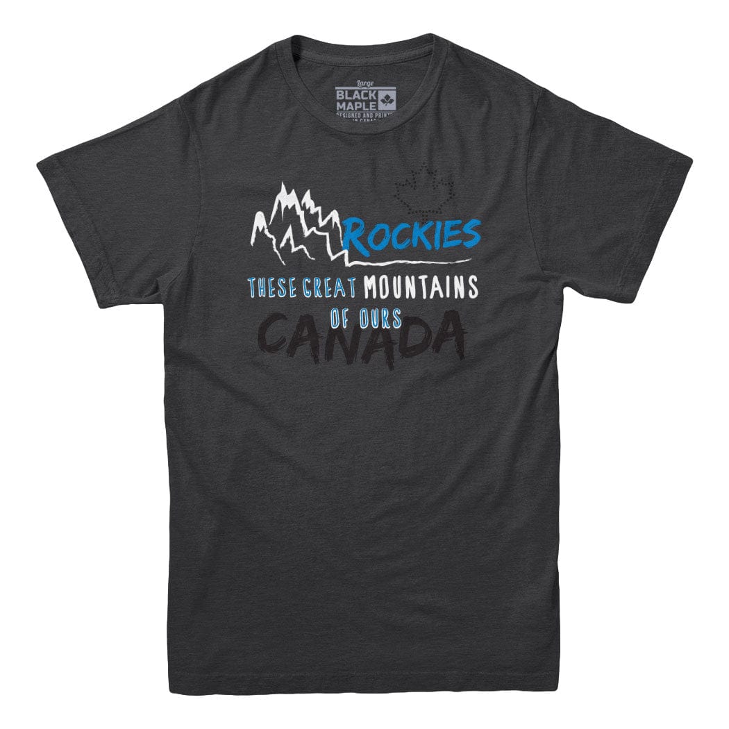 Rockies: These Great Mountains of Ours T-shirt