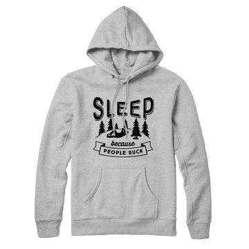 Sleep Because People Suck Sweatshirt Hoodie