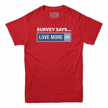 Survey Says Love More Men's T-shirt