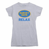 Survey Says Relax Women's Scoop T-shirt