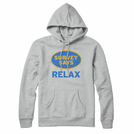 Survey Says Relax Hoodie