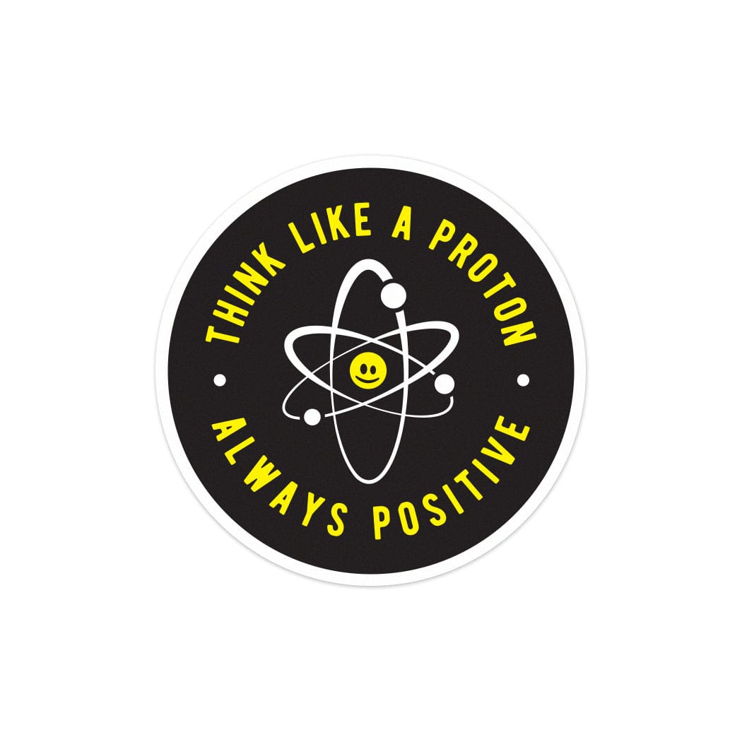 Think Like A Proton Vinyl Sticker